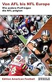 nfl europe tickets preise  Edition American Football 4: Von AFL bis NFL Europe - Wie andere Profi-Ligen die NFL prägten