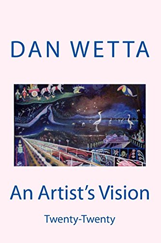 An Artist's Vision: Twenty-twenty 0692428887 Book Cover