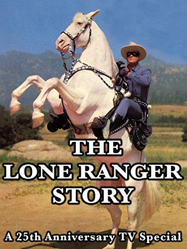 The Lone Ranger Story - A 25th Anniversary TV Special