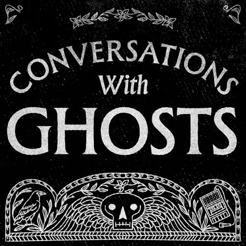 Conversations with Ghosts Podcast Por Dead Signals arte de portada