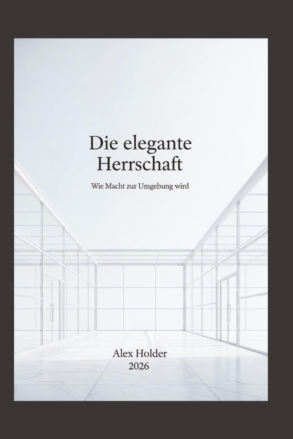 Die elegante Herrschaft: Wie Macht zur Umgebung wird