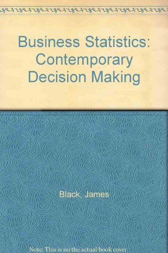 Business Statistics: Contemporary Decision Making 0314039651 Book Cover