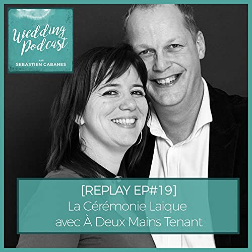 Page de couverture de REPLAY #19 - La Cérémonie Laïque avec A Deux Mains Tenant