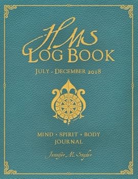 Paperback HMS Log Book, July - December 2018: Mind - Body - Spirit Journal Book