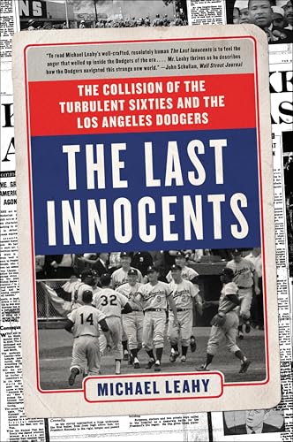 The Last Innocents: The Collision of the Turbulent Sixties and the Los Angeles Dodgers