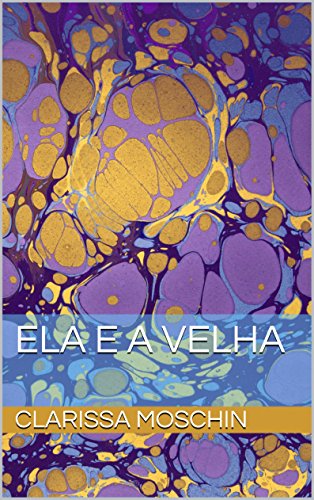 Ela e a velha (Portuguese Edition)
