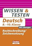 Wissen und Testen - Deutsch: 8.-10. Schuljahr - Rechtschreibung und Zeichensetzung: Buch mit Lösungen - Peter Kohrs 