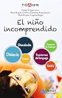 El niño incomprendido: TDHA. Discalculia. TANV. Trastornos del lenguaje. Dislexia. Trastorno de Asperger 8497357469 Book Cover