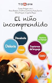 Paperback El niño incomprendido: TDHA. Discalculia. TANV. Trastornos del lenguaje. Dislexia. Trastorno de Asperger (Spanish Edition) [Spanish] Book