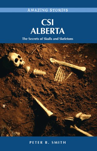 CSI Alberta: The Secrets of Skulls and Skeletons (Amazing Stories) (English Edition)