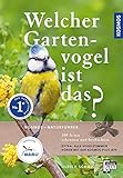 Welcher Gartenvogel ist das?: 100 Arten erkennen und beobachten; Extra: Alle Vogelstimmen hören mit der KOSMOS-PLUS-App - Ulrich Schmid 
