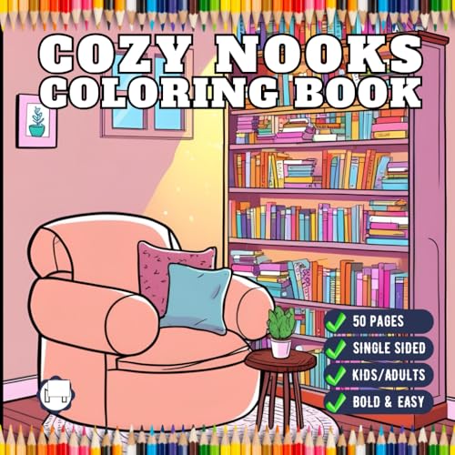 50 Pages Single Sided Cute and Cozy Nooks Coloring Book Gift for Adults Men Women Kids Young Boys Girls Teens Youth Aesthetic No