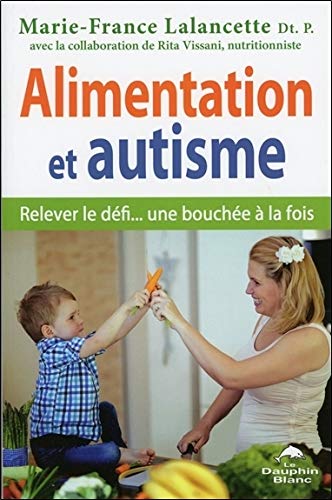Télécharger Alimentation et autisme - Relever le défi... une bouchée à la fois Livre PDF Gratuit