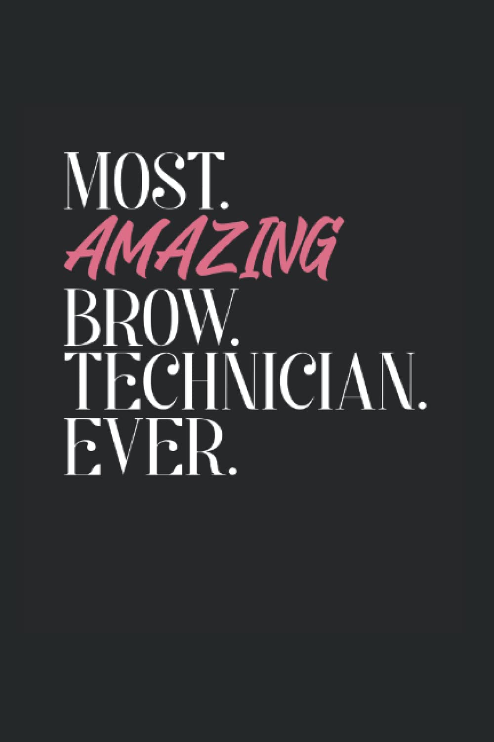 I'm Brow Tech Eyebrow Brow Technician Brow Tech: Graph Grid Notebook/Journal (6” X 9”) Amazing Brow Technician Ever Brow Tech Gift