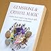 Gemstone and Crystal Magic: A Modern Witch's Guide to Using Stones for Spells, Amulets, Rituals, and Divination
