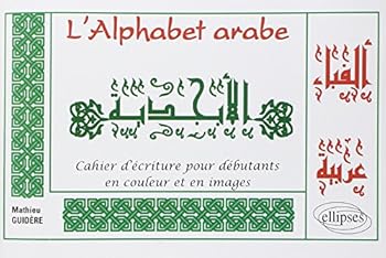 Paperback L'Alphabet arabe - Cahier d'écriture pour débutants en couleur et en images [French] Book