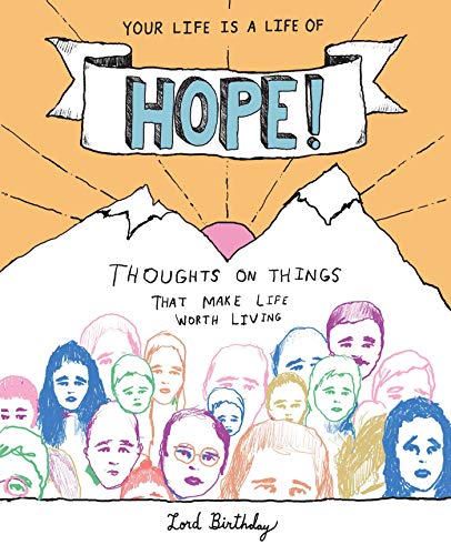 Your Life Is a Life of Hope!: Thoughts on Things That Make Life Worth Living