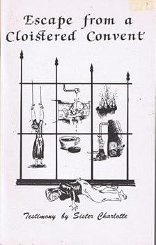 Paperback Escape From a Cloistered Convent : Testimony By Sister Charlotte Book