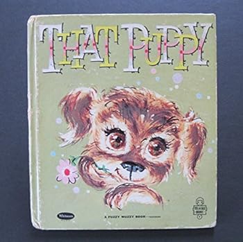 Hardcover THAT PUPPY (Whitman Tell a Tales A Fuzzy Wuzzy Book ) Book