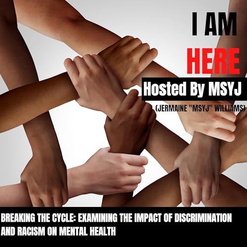 Breaking the Cycle: Examining the Impact of Discrimination and Racism on Mental Health
