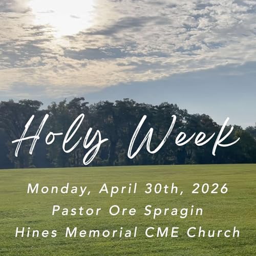 Holy Week 2026 // Monday // Pastor Ore Spragin from Hines Memorial