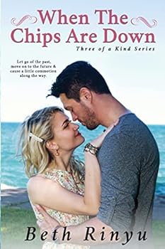 When The Chips Are Down - Book #1 of the Three of a Kind