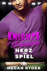 Knights of Passion - Herz im Spiel (Liebe und Baseball 1)
