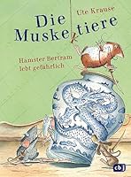Die Muskeltiere - Hamster Bertram lebt gefährlich 3570173690 Book Cover