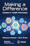 Making a Difference: Careers in Health Informatics