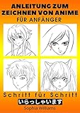  Anleitung zum Zeichnen von Anime für Anfänger Schritt für Schritt: Manga- und Anime-Zeichentutorials Buch 2