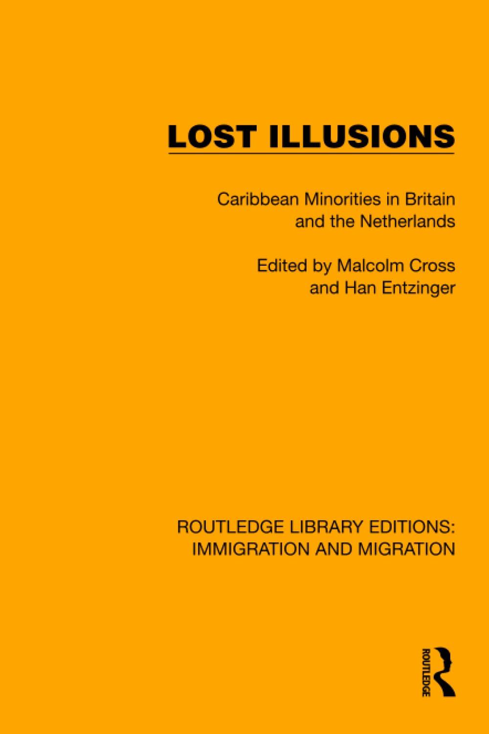 Lost Illusions: Caribbean Minorities in Britain and the Netherlands (Routledge Library Editions: Immigration and Migration)