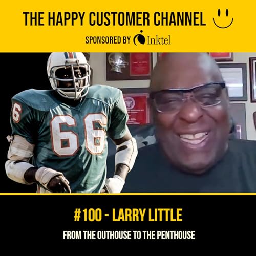 EP. 100 - From the Outhouse to the Penthouse | Hall of Famer Larry Little
