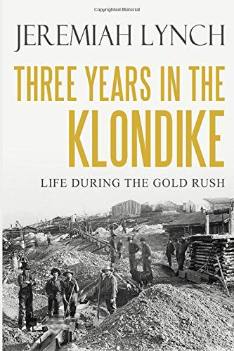 Three Years in the Klondike