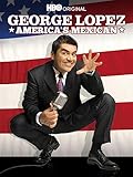 George Lopez: America's Mexican