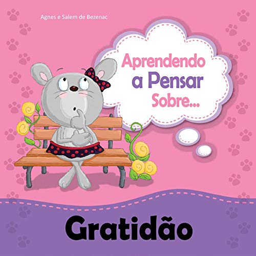 Aprendendo a Pensar sobre Gratidão: Rita aprende a ficar agradecida (Pequenos Pensamentos Livro 8)