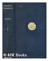 Chinese Civilization. by Marcel Grant. Translated by Kathleen E. Innes and Mable R. Brailsford B004QHUZ58 Book Cover