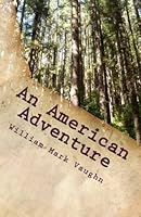 An American Adventure: With AmeriKa as publsihed by America Star books 1514355833 Book Cover
