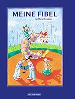 Meine Fibel. Ausgabe 2004: Meine Fibel. Schulerbuch. Neubearbeitung 2004. Mit Viererfenstern. Gebunden 3061031952 Book Cover