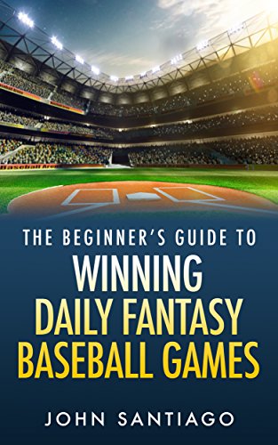 The Beginner's Guide to Winning Daily Fantasy Baseball Games