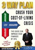 3 WAY PLAN: Crush Your Cost-of-Living Crisis (English Edition)