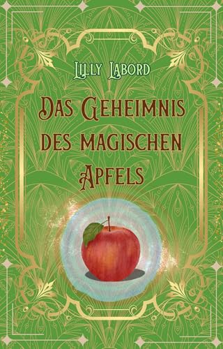 Das Geheimnis des magischen Apfels (Lionel Tiptrees Gedächtnispalast 4)
