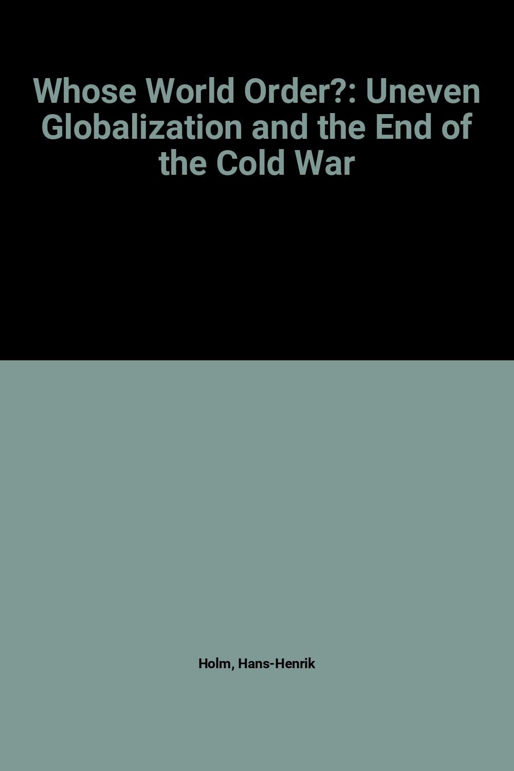 Buy Whose World Order?: Uneven Globalization And The End Of The Cold War — BookShops.in