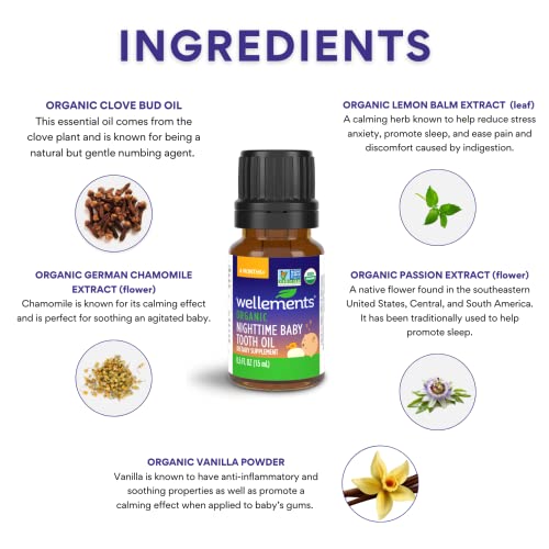 Wellements Organic Nighttime Baby Tooth Oil. Soothing Massage Oil For Tiny Gums. Promotes Peaceful Nighttime Teething. Organic Blend Of Essential Oils & Sleepytime Herbs. 0.5 Fl Oz. 4 Months + thumb #3