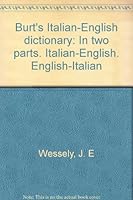 Burt's Italian-English dictionary: In two parts. Italian-English. English-Italian B0008CU7K8 Book Cover