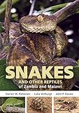 Snakes and Other Reptiles of Zambia and Malawi (Struik Nature Field Guides) - Darren Pietersen, Luke Verburgt, John Davies 