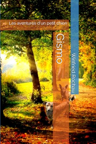 Gismo: Les aventures d'un petit chien (French Edition)