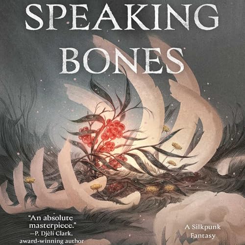 #355: Speaking Bones by Ken Liu - Part 2 (Dandelion Dynasty #4)