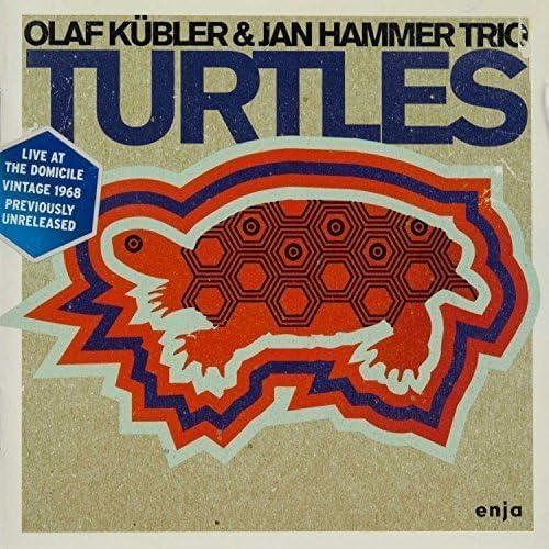 OLAF KÜBLER THE JAN HAMMER TRIO JAN HAMMER TRIO - Turtles - Live At Domicile 1968 - Disque CD