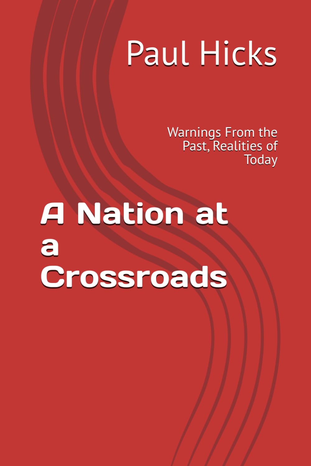 A Nation at a Crossroads: Warnings From the Past, Realities of Today