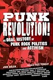 Punk Revolution!: An Oral History of Punk Rock Politics and Activism